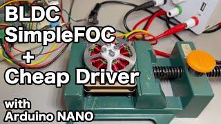 SimpleFOC + Cheap BLDC Driver (with Arduino nano)