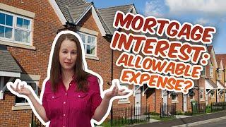 What happens with Mortgage interest now? Is it an allowable expense?