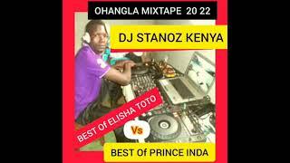 20 22  BEST OF ELISHA TOTO  vs  BEST OF PRINCE INDA LUO OHANGLA MIXTAPE