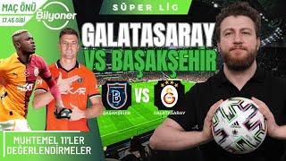 Galatasaray vs Başakşehir! | Rövanş, Çağdaş Atan, Okan Buruk... | Maç Önü #Bilyoner