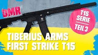 Tiberius Arms First Strike T15 Serie TEIL3: DMR (german)