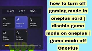 how to turn off gaming mode in oneplus nord | disable game mode on oneplus | game mode off OnePlus