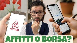 Affitto Breve, Affitto a Lungo Termine o Investimento in Borsa? CONFRONTO Serio...