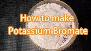 How to make Potassium Bromate