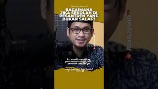 Menimba Ilmu di Pesantren yang Bukan Sunnah - Ustadz M Abduh Tuasikal