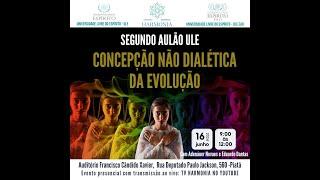 Segundo Aulão ULE: "Concepção Não Dialética da Evolução", com Adenáuer Novaes e Eduardo Dantas.
