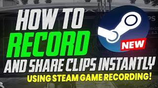  How to use STEAM GAME RECORDING on ANY PC to RECORD Gameplay, Clips & more! 