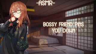 [ASMR] [ROLEPLAY] bossy friend pins you down (binaural/F4A)