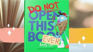 Do Not Open This Book Ever by Andy Lee (read aloud)