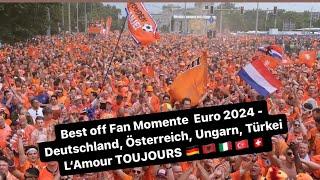 FAN MOMENTE  BEST OF EURO 2024 - L’AMOUR TOUJOURS - TÜRKEI, NIEDERLANDE, UNGARN, ÖSTERREICH