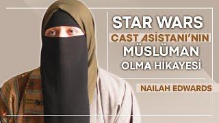 Star Wars'ın Cast Asistanı İSLAMI SEÇTİ! -Nailah Edwards