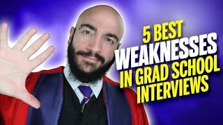 5 BEST "Weaknesses" in Graduate School Interviews