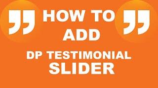 HOW TO ADD DP TESTIMONIAL SLIDER