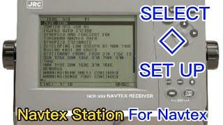 How to get and setup the station on the NAVTEX for voyage.( Navigational Telex)