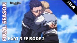 Attack on Titan: The Final Season Part 3 Episode 2 Explained in Hindi | Must Watch