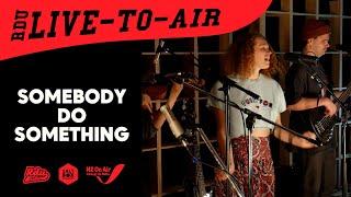 Somebody Do Something | RDU Live-To-Air