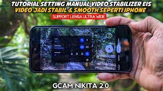 Tutorial Setting Video Stabilizer EIS Gcam Nikita 2.0