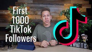 How to Gain Your First 1000 TikTok Followers