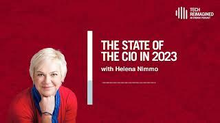 The state of the CIO in 2023 with Helena Nimmo | Tech Reimagined