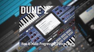 Synapse Audio Dune 2: How to Make Progressive Trance Lead