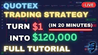 TURN $1 INTO $120,000 IN 20 MINUTES TRADING QUOTEX LIVE 2023 |QUOTEX TRADING STRATEGY |FULL TUTORIAL
