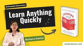 Learning How To Learn Animated Summary | Learn Anything Quickly & Effectively | Barbara Oakley