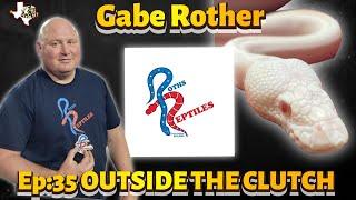 OUTSIDE THE CLUTCH | EPISODE 35 | GABE ROTHER OF ROTHS REPTILES | EL PASO VETERAN BREEDER