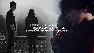 bellamy/clarke & daisy/lincoln | without you (for staticxdesire)