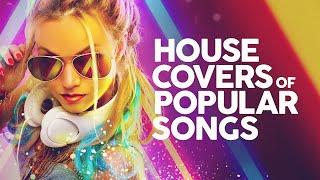 House Covers Of Popular Songs 50 Hits 