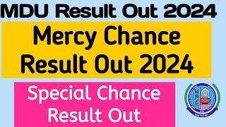 Mdu Mercy Chance Result Out 2024 | Mdu Special Chance result out 2024 | Mdu Mercy Result Link 2024