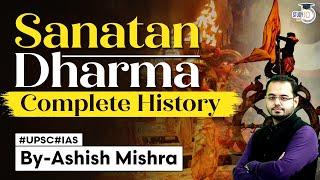 Sanatana Dharma: History of Hinduism in India | UPSC | StudyIQ IAS