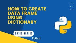 How to create a data frame using dictionary in Python