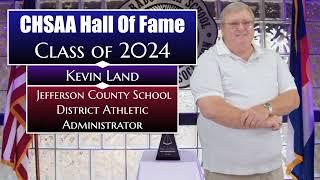 Kevin Land, CHSAA Hall Of Fame Class of 2024  Presentation Video