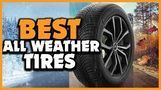 Top 5 Best All Weather Tires for Snow Reviews 2023