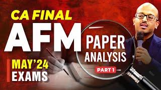 CA FINAL AFM I MAY'24 EXAMS I PAPER ANALYSIS - PART 1 #cafinal #cafinalafm #May24Exams