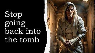 live: Stop going back to into the tomb