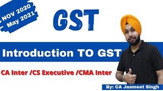 #Class 1 | Introduction To GST | CA-Inter | Nov 2020 | May 2021 | CS-Executive | CMA