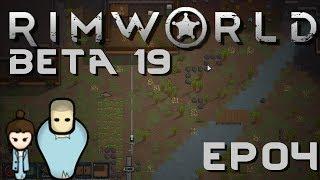 RIMWORLD BETA 19 | Peace Talks | Ep 4 | RimWorld Beta 19 Gameplay!