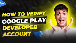 How to Verify Google Play Developer Account 2024 | Step by Step