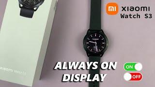 How To Turn ON /OFF Always On Display On Xiaomi Watch S3
