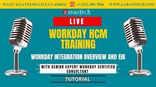 LIVE | Workday Integration Overview and EIB | Workday HCM Training | ZaranTech