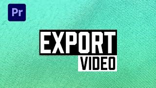 Premiere Pro Best Export Settings (Quick Tutorial)