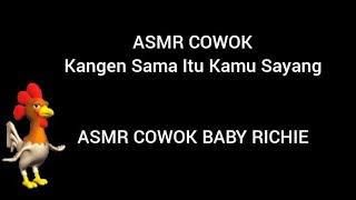 ASMR COWOK - Kangen Sama Itu Sayang 