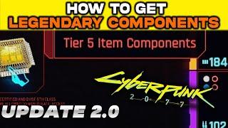 Cyberpunk 2077 2.0 : How to Get Legendary Crafting Components (Best Method) - Tier 5 Item Components