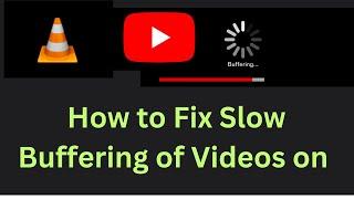  How to Fix Slow Buffering of Videos on Windows 10/11