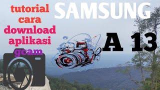 SAMSUNG A 13 TUTORIAL CARA DOWNLOAD APLIKASI GCAM