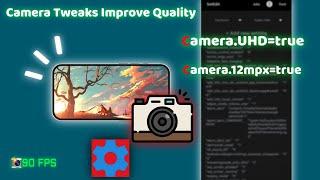 Enhance Your Camera Tweaks for Full Quality