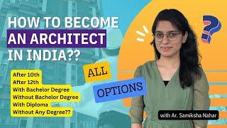 How to become an Architect in India? All possible ways explained!