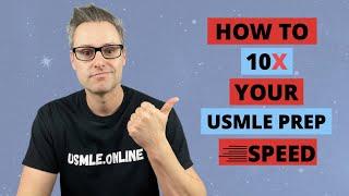 10x Your USMLE Step 1 Prep Speed (USMLE Study Tips)
