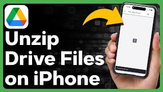 How To Unzip Google Drive Files On iPhone
